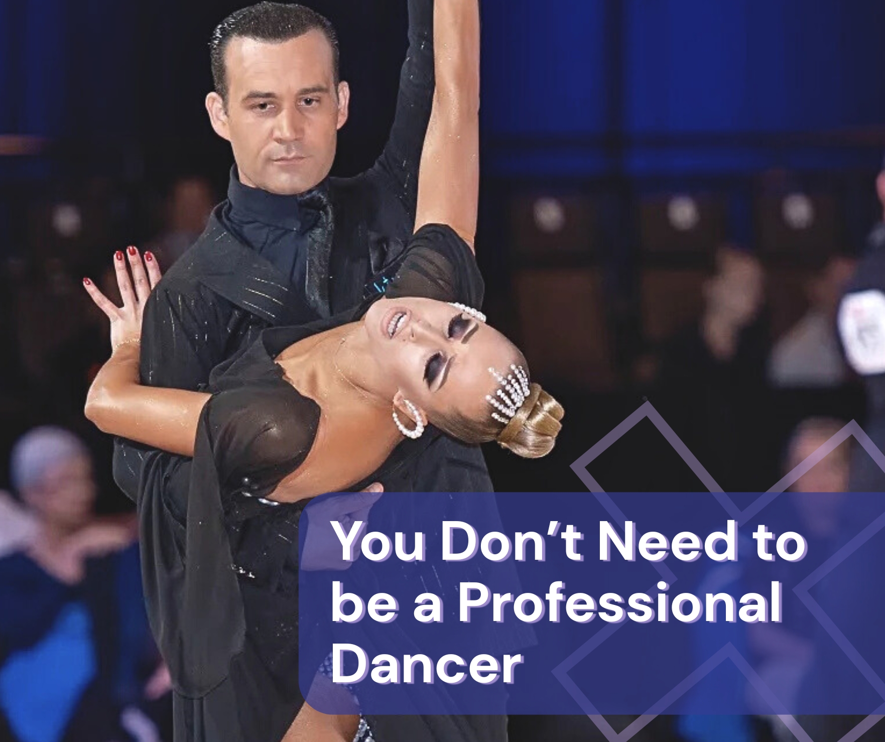 You Don’t Need to be a Professional Dancer